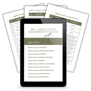 Szablony: 300+ chwytliwych nagłówków do rolek i nie tylko